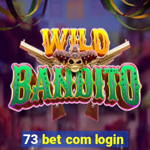 73 bet com login